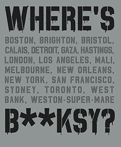 Where&#39;s Banksy?: Banksy&#39;s Greatest Works in Context - Mindzai
 - 1